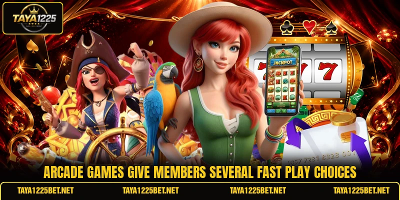 Arcade games give members several fast play choices