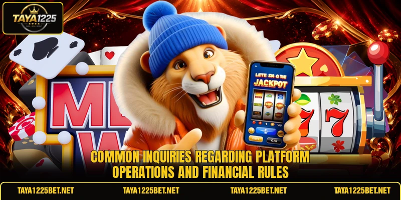 Common inquiries regarding platform operations and financial rules