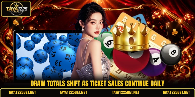 Draw totals shift as ticket sales continue daily