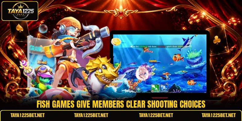 Fish games give members clear shooting choices