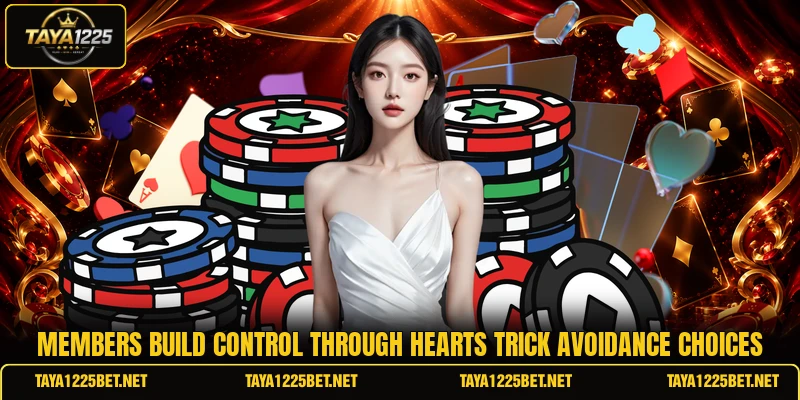 Members build control through hearts trick avoidance choices