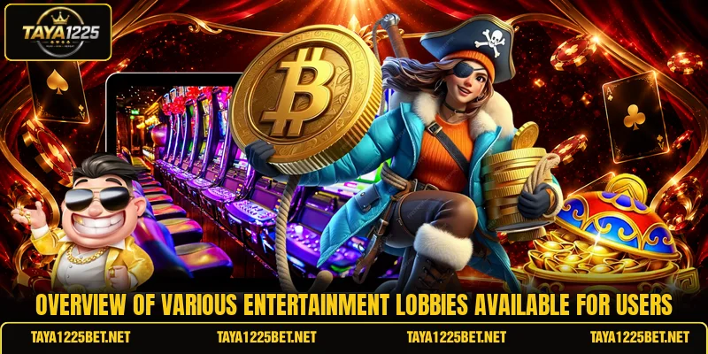 Overview of various entertainment lobbies available for users