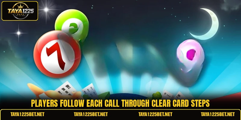 Players follow each call through clear card steps