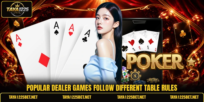 Popular dealer games follow different table rules