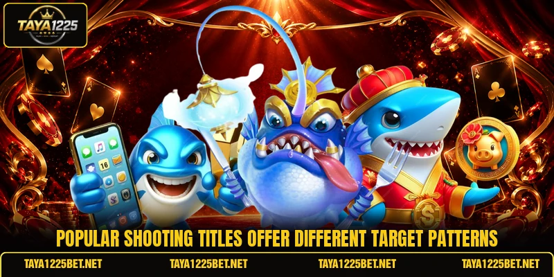 Popular shooting titles offer different target patterns