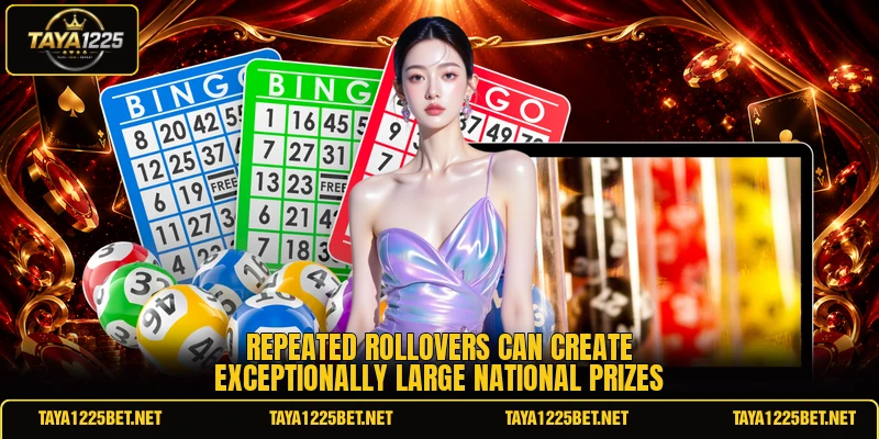 Repeated rollovers can create exceptionally large national prizes