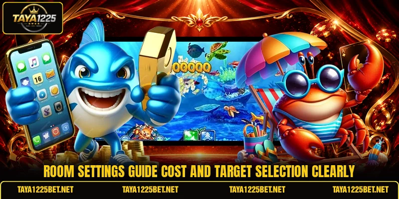 Room settings guide cost and target selection clearly