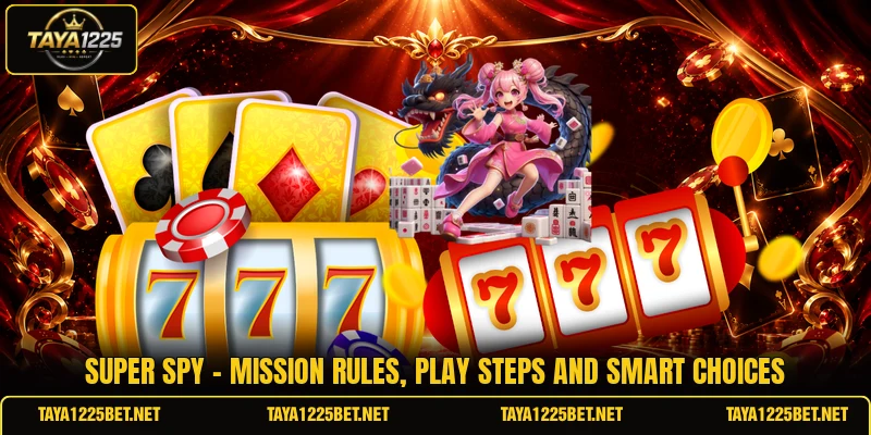 Super Spy - Mission Rules, Play Steps And Smart Choices