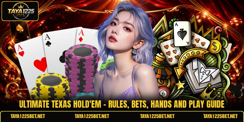 Ultimate Texas Hold'em - Rules, Bets, Hands And Play Guide