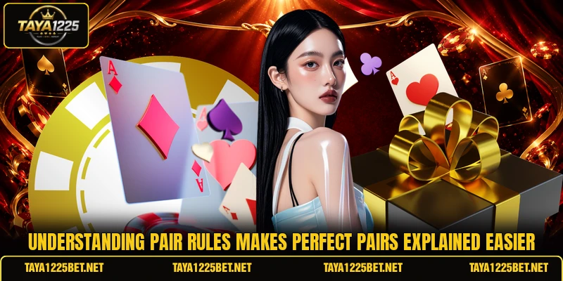 Understanding pair rules makes perfect pairs explained easier